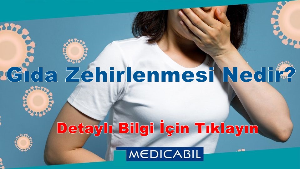  Gıda Zehirlenmesi Nedir?