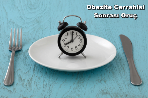 Obezite Cerrahisi Sonrası Oru&ccedil;
